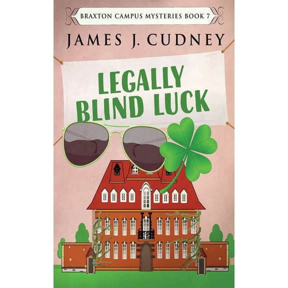 Braxton Campus Mysteries: Legally Blind Luck (Hardcover)(Large Print)