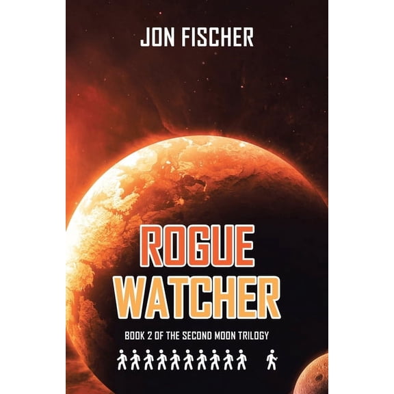 Rogue Watcher: Book 2 of the Second Moon Trilogy, (Paperback)