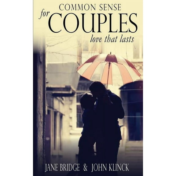 Common Sense for Couples: Love that Lasts (Paperback)