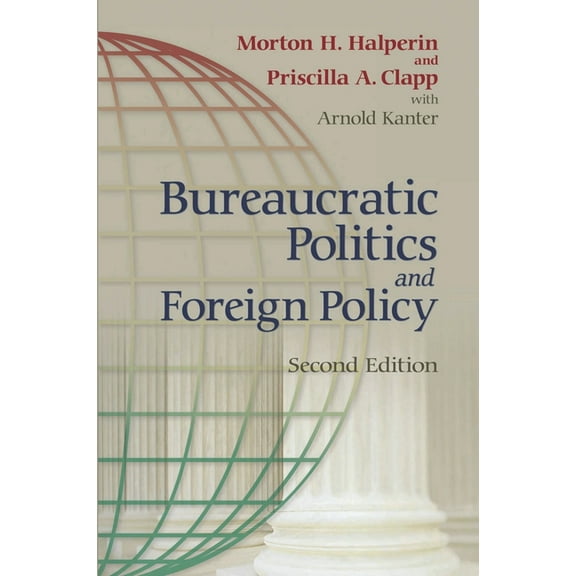 Bureaucratic Politics and Foreign Policy, (Paperback)