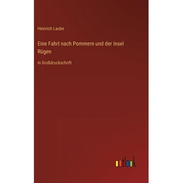 Eine Fahrt nach Pommern und der Insel Rügen: in Großdruckschrift (Hardcover)