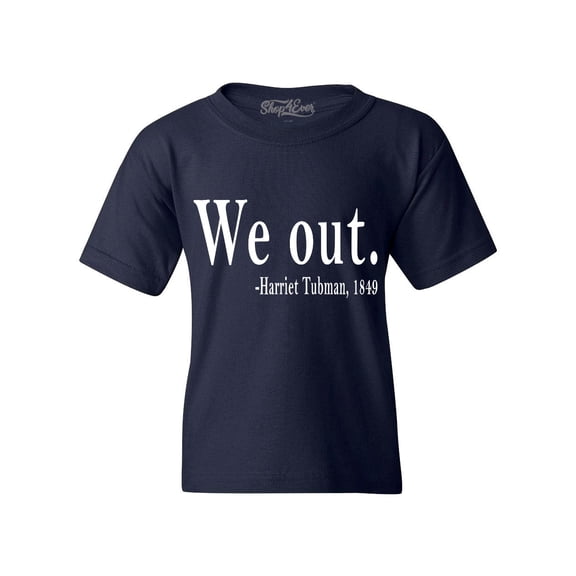 Shop4Ever Kids We Out. Harriet Tubman, 1849 Graphic Child's Youth T-Shirt Small Navy Blue