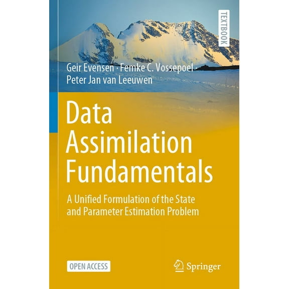 Springer Textbooks in Earth Sciences, Ge Data Assimilation Fundamentals: A Unified Formulation of the State and Parameter Estimation Problem, (Paperback)