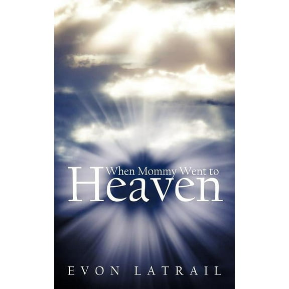 When Mommy Went to Heaven