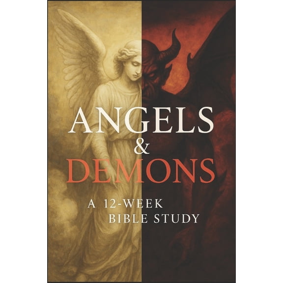 Angels & Demons: A 12-Week Bible Study, (Paperback)