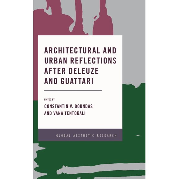 Global Aesthetic Research Architectural and Urban Reflections After Deleuze and Guattari, (Paperback)