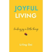Joyful Living: finding joy in little things, (Paperback)