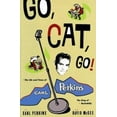 thumbnail image 1 of Pre-Owned Go Cat Go!: The Life and Times of Carl Perkins (Hardcover) 0786860731 9780786860739, 1 of 1