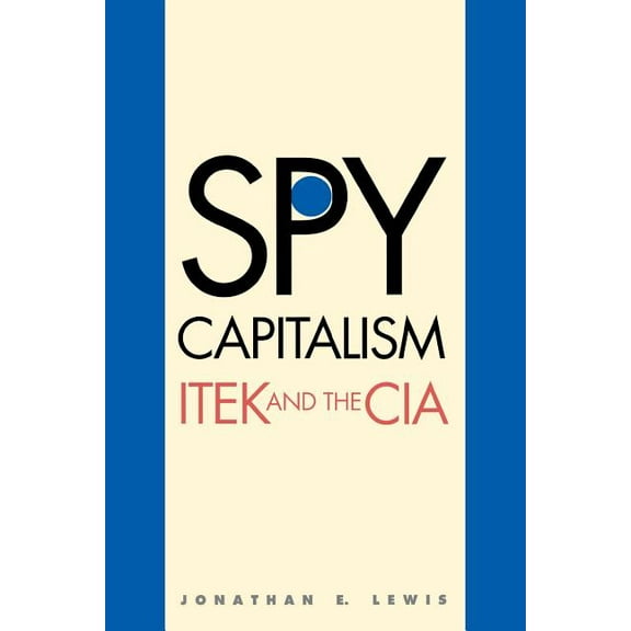 Spy Capitalism : ITEK and the CIA (Paperback)