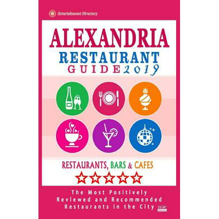 Alexandria Restaurant Guide 2019: Best Rated Restaurants in Alexandria, Virginia - 500 Restaurants, Bars and Caf's Recommended for Visitors, (Best Restaurants In Bangkok 2019)