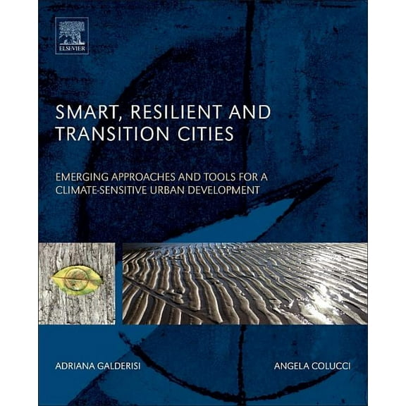 Smart, Resilient and Transition Cities: Emerging Approaches and Tools for a Climate-Sensitive Urban Development, (Paperback)