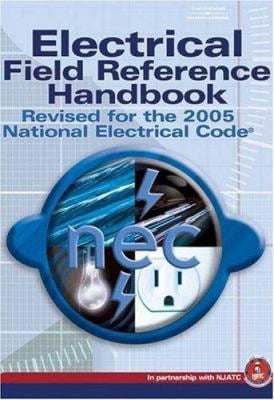 Pre-Owned Electrical Field Reference Handbook: Revised for the 2005 National Electric Code (Unknown) 1401879861 9781401879860