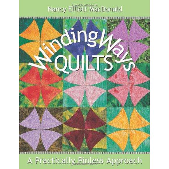 Winding Ways Quilts: A Practically Pinless Approach