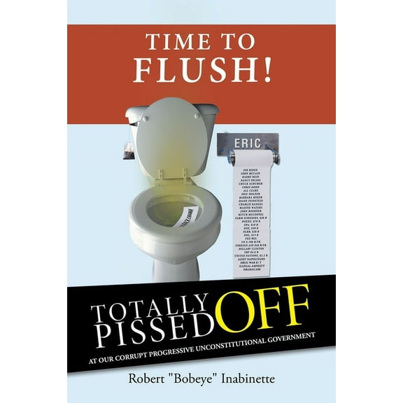 Totally Pissed Off : At Our Corrupt Progressive Unconstitutional Government (Paperback)