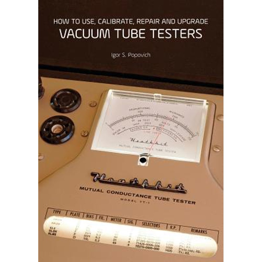 How to Use, Calibrate, Repair and Upgrade Vacuum Tube Testers Walmart