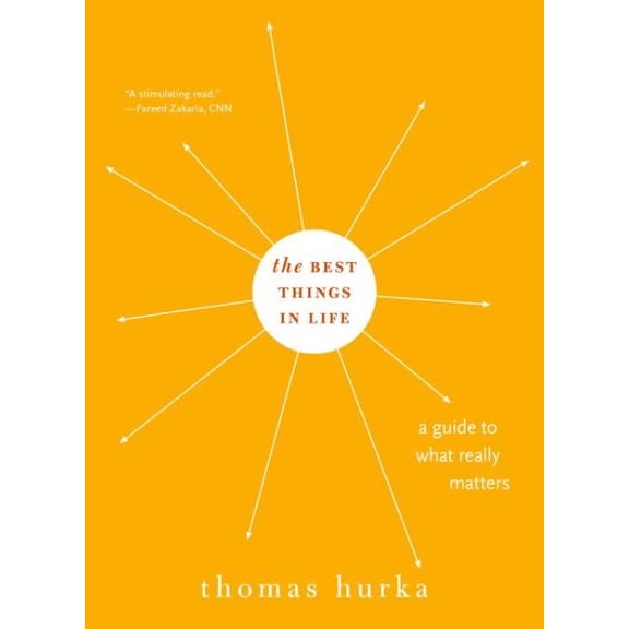 Pre-Owned Best Things in Life: A Guide to What Really Matters (Paperback) 0190228318 9780190228316