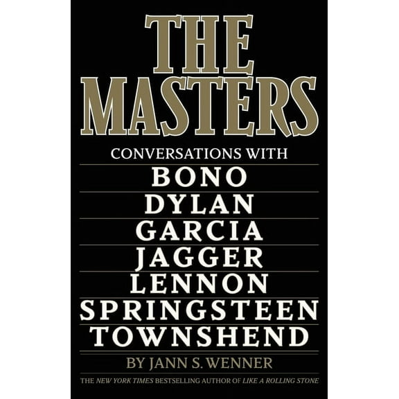 The Masters: Conversations with Dylan, Lennon, Jagger, Townshend, Garcia, Bono, and Springsteen, (Hardcover)
