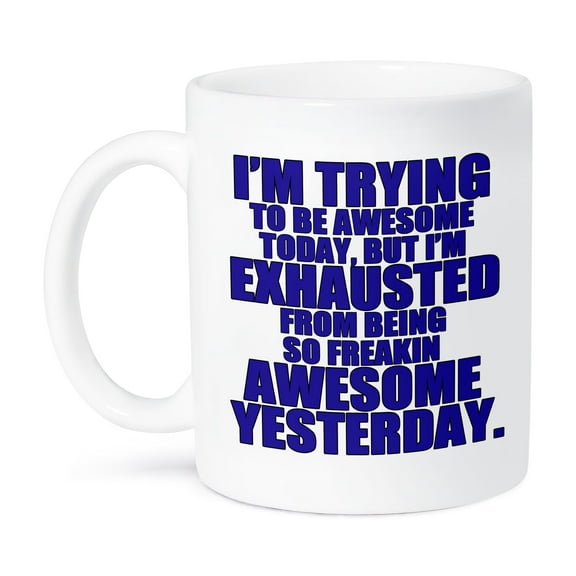 3dRose, Im trying to be awesome today. Blue., 11oz Mug