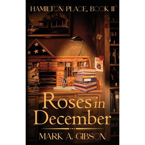 Hamilton Place Roses in December: Hamilton Place, Book II, Book 2, (Paperback)