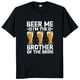 thumbnail image 1 of Camiseta Beer Me I Am The Brother Of The Bride camisetas Retro para amantes de la cerveza regalo de boda Camiseta de algodón suave Unisex con cuello redondo talla europea, 1 of 7
