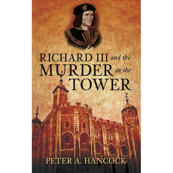 Richard III and the Murder in the Tower (Paperback)