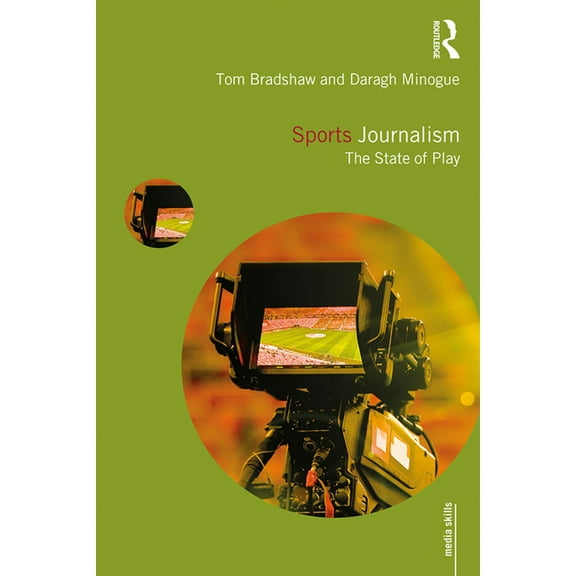 Media Skills Sports Journalism: The State of Play, (Hardcover)