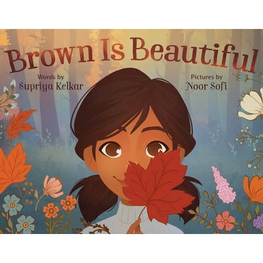 Brown Is Beautiful: A Poem of Self-Love, (Hardcover)