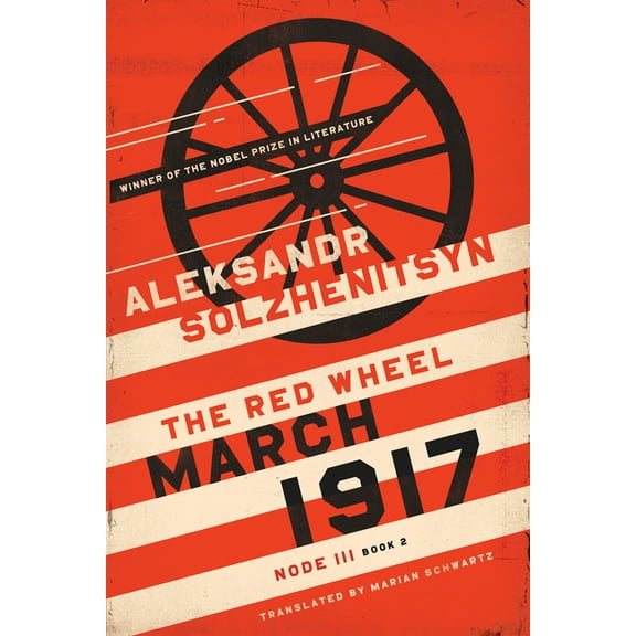 Center for Ethics and Culture Solzhenits March 1917: The Red Wheel, Node III, Book 2, (Hardcover)