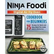 Pre-Owned The Official Ninja Foodi Digital Air Fry Oven Cookbook: 75 Recipes for Quick and Easy (Paperback 9781646110179) by Janet A Zimmerman