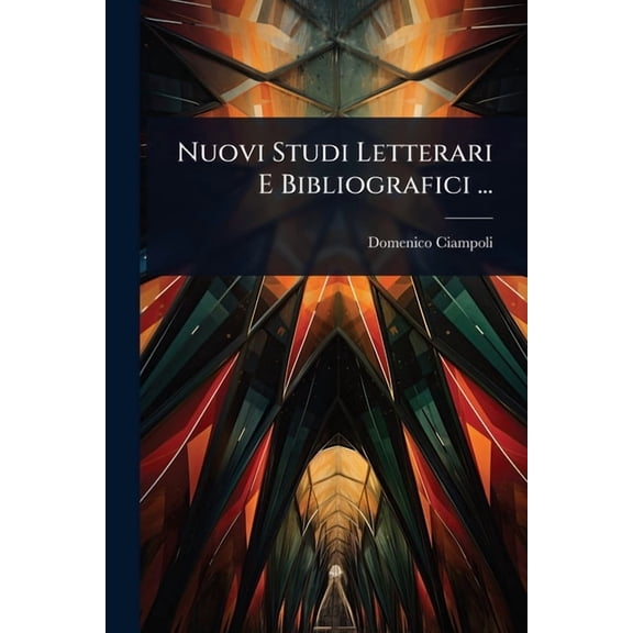 Nuovi Studi Letterari E Bibliografici ..., (Paperback)