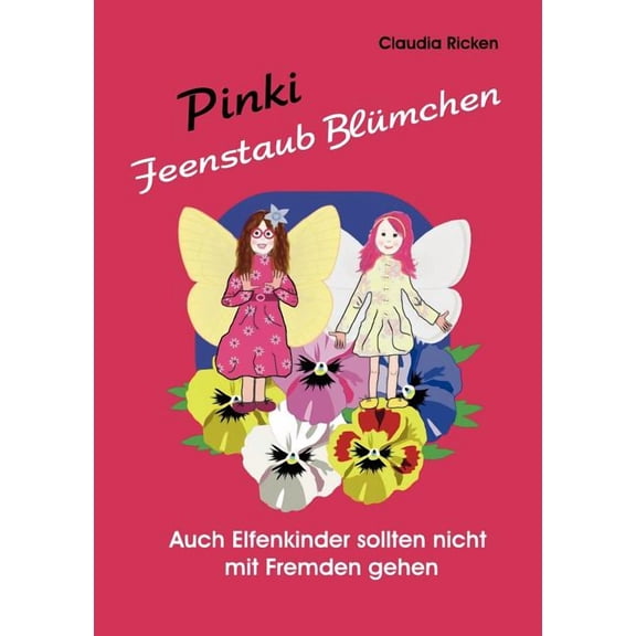 Pinki Feenstaub Blümchen: Auch Elfenkinder sollten nicht mit Fremden gehen!, (Paperback)