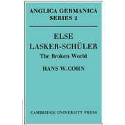 Anglica Germanica Series 2: Else Lasker-Schler: The Broken World (Paperback)