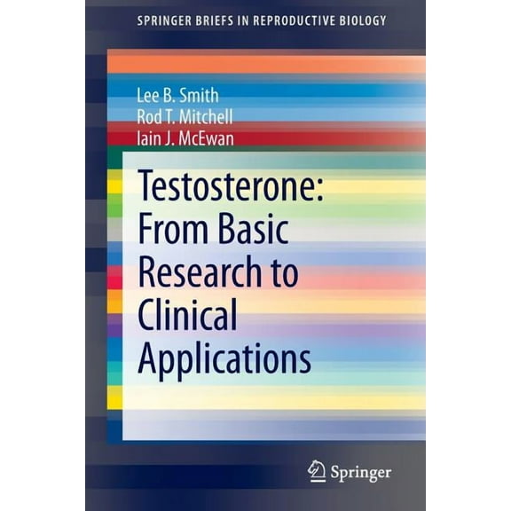 Springerbriefs in Reproductive Biology Testosterone: From Basic Research to Clinical Applications, (Paperback)