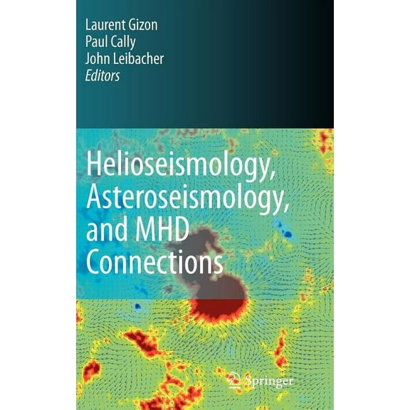 Helioseismology, Asteroseismology, and MHD Connections, (Hardcover)