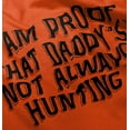 thumbnail image 5 of Proof Daddy is Not Always Hunting Toddler Boy Girl T Shirt Infant Toddler Brisco Brands 4T, 5 of 6