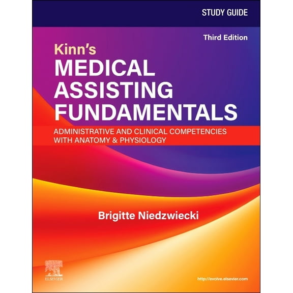 Study Guide for Kinn's Medical Assisting Fundamentals: Administrative and Clinical Competencies with Anatomy & , (Paperback)