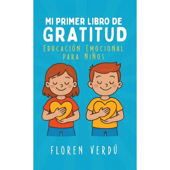 Cuentos Infantiles de Emociones y Desarr Mi primer libro de gratitud: Educación emocional para niños, Book 3, (Hardcover)