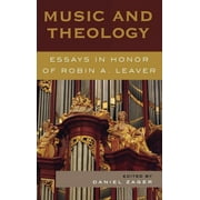 Music and Theology : Essays in Honor of Robin A. Leaver (Hardcover)