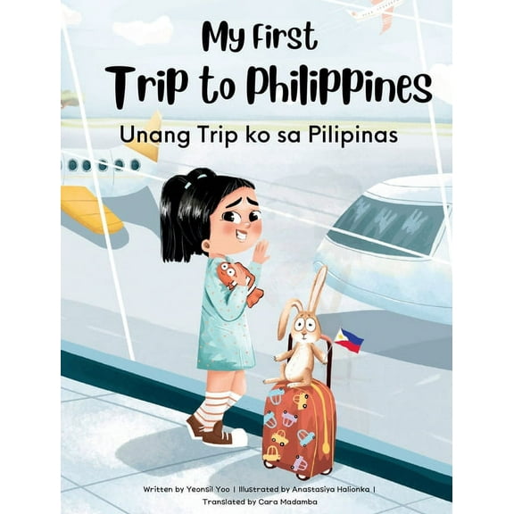 Tagalog-English Kids' Collection My First Trip to Philippines: Bilingual Tagalog-English Children's Book, Book 1, (Hardcover)