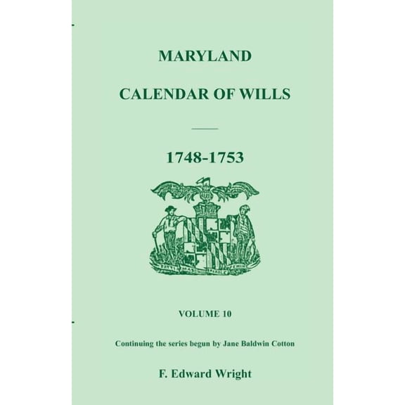 Maryland Calendar Of Wills, Volume 10: 1