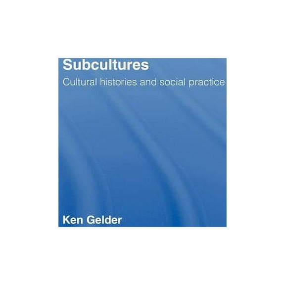 Subcultures: Cultural Histories and Social Practice, (Hardcover)
