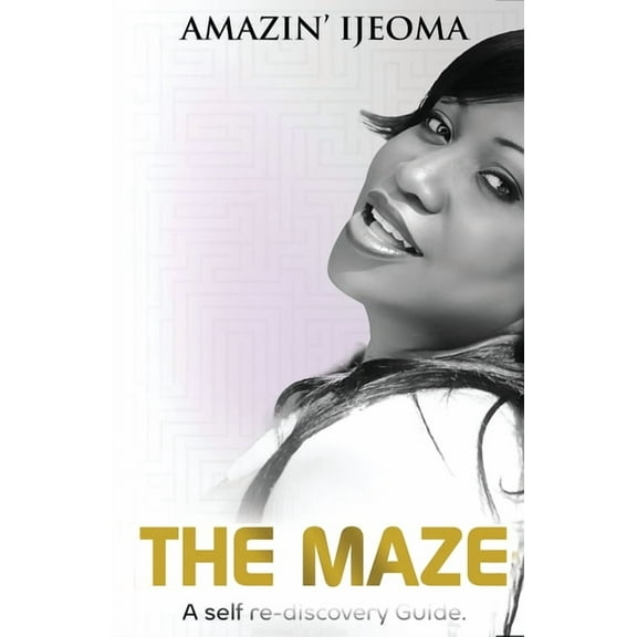 The Maze: A Self Re-discovery Guide, (Paperback)