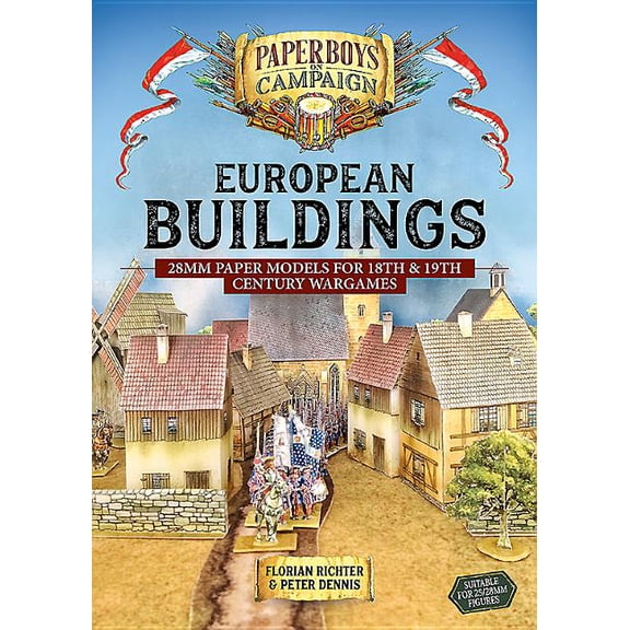 Paperboys on Campaign European Buildings: 28mm Paper Models for 18th & 19th Century Wargames, (Paperback)