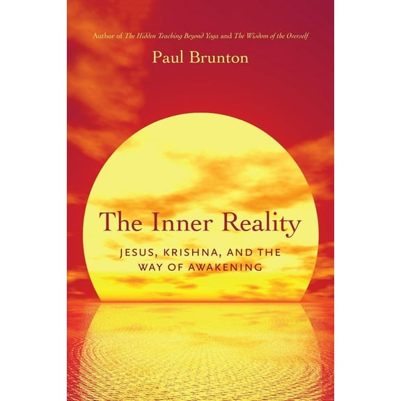 The Inner Reality : Jesus, Krishna, and the Way of Awakening (Paperback)