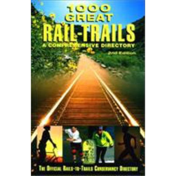 Pre-Owned 1000 Great Rail-Trails, 2nd: A Comprehensive Directory (Rails-to-Trails Series) (Paperback) 0762709286 9780762709281