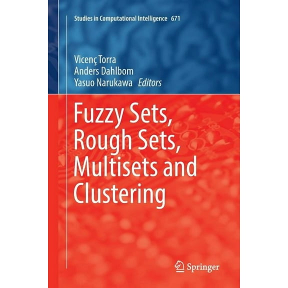 Studies in Computational Intelligence Fuzzy Sets, Rough Sets, Multisets and Clustering, Book 671, (Paperback)