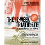 Angle View: The 12 Week Triathlete, 2nd Edition-Revised and Updated: Everything You Need to Know to Train and Succeed in Any Triathlon in Just Three Months - No Matter Your Skill Level [Paperback - Used]