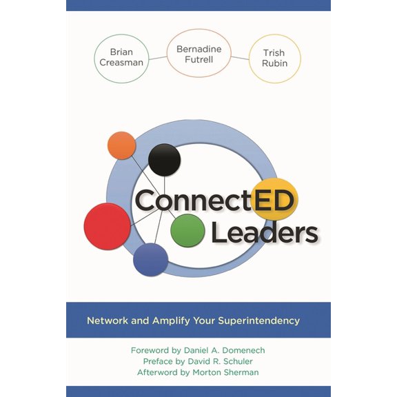 Connected Leaders: Network and Amplify Your Superintendency, (Paperback)