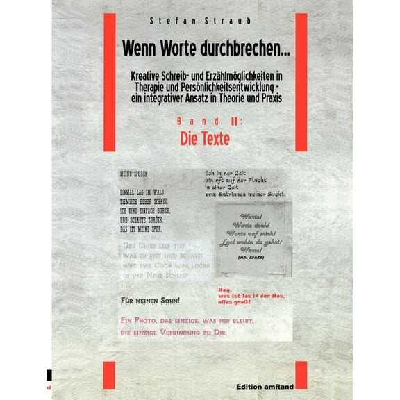 Wenn Worte durchbrechen... Kreative Schreib- und Erzählmöglichkeiten in Therapie und Persönlichkeitsentwicklung - ein integrativer Ansatz in Theorie und Praxis am Beispiel der Arbeit mit jugendlichen Gefangenen : Band 2: Die Texte (Paperback)