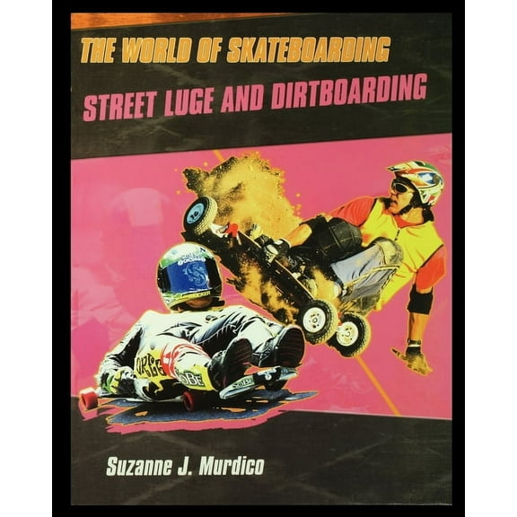 Street Luge and Dirtboarding, (Paperback)
